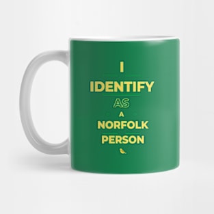 I identify as a Norfolk Person Mug